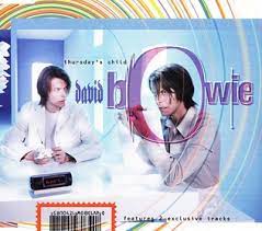 The single also contains the haunting video for thursdays child. this video wont ever be seen on american television which makes the album worth buying if only for that. Thursday S Child David Bowie Song Wikipedia