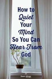 Scripture memory i will meditate on your precepts and focus on your behavior. How To Quiet Your Mind So You Can Hear From God Dawn Klinge