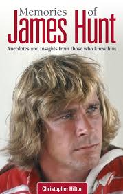 Memories of James Hunt by Christopher Hilton. James Hunt – public school hell-raiser, loved and feared broadcaster, an enigma even to his friends – was one ... - Memories-of-James-Hunt-HR