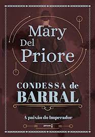 Check spelling or type a new query. Amazon Com Br Ebooks Kindle Condessa De Barral A Paixao Do Imperador Del Priore Mary