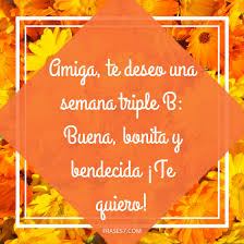 Los lunes son la primera oportunidad de la semana para ser felices. Feliz Inicio De Semana Frases Bonitas Para Un Buen Comienzo De Semana