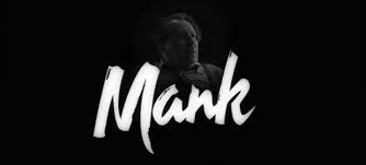 Mank is strictly inside baseball for film nerds and awards voters who have repeatedly demonstrated that, of all subjects on earth, the one they find most mank isn't about the making of citizen kane but merely about its writing. Cross The Netflix Stream Mank Netflix Movie Review