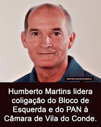Humberto Martins lidera coligação do Bloco de Esquerda e do PAN à Câmara de  Vila do Conde. Humberto Martins, de 66 anos, é o candidato da coligação  Bloco de Esquerda (BE) e