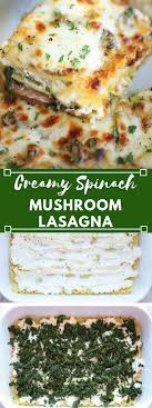 Creamy Spinach And Mushroom Lasagna Lasagna Vegan Vegetarian Dinner Mushroom Vegetarian Lasagna Recipe Spinach Stuffed Mushrooms Mushroom Lasagna