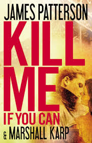 Kill Me If You Can By James Patterson
