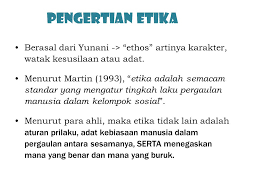 Etika disini berkaitan dengan dengan kebiasaan hidup yang baik kepada orang lain maupun etika di. Pengertian Filosofi Etika Ppt Download