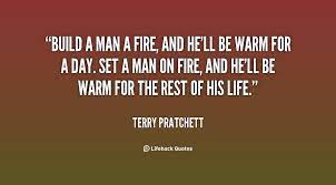 As for lunch, he pressed his hand against the protruding bundle under his jacket. Quotes About Build A Fire 30 Quotes