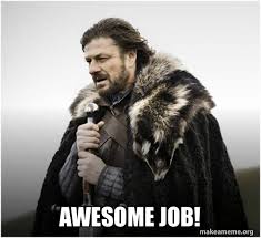 Awesome Job Brace Yourself Game Of Thrones Meme Make A Meme