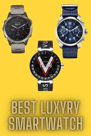 11 Best Luxury Smartwatch In 2020 In 2020 Smart Watch Luxury Wearable Technology