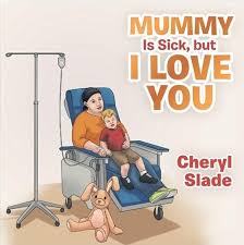 Mummy is Sick but I love you book publishing for sick mums child