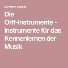 Die Orff Instrumente Instrumente Fur Das Kennenlernen Der Musik Orff Instrumente Musik Musikerziehung