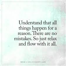 Understand That All Things Happen For A Reason Live Life Happy