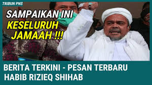 Beritarakyat# berita update poltik populer atau kabar hari ini dan berita terbaru hari ini dan berita politik hari ini serta. Berita Terkini Pesan Terbaru Habib Rizieq Shihab Youtube