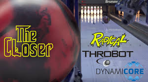 Radical Bowling Closer Throbot Ball Review Urd 10 15 19