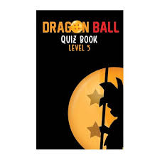 It's a milestone in the world of manga and anime; Dragon Ball Quiz Book Level 5 The Hardest Dragon Ball Quiz You Ll Ever See Buy Online In South Africa Takealot Com