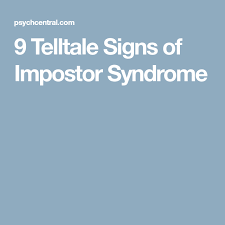 9 Telltale Signs Of Impostor Syndrome Syndrome Signs Behavioral Therapy
