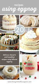 20 Dessert And Breakfast Recipes For Eggnog Fans Recipes Using Eggnog Eggnog Recipe Eggnog Dessert