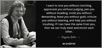 All great change in america begins at the dinner table. Top 25 Quotes By Virginia Satir Of 57 A Z Quotes