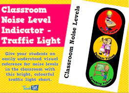 Classroom Noise Level Indicator Traffic Light Noise Level Classroom Noise Level Chart Noise Levels
