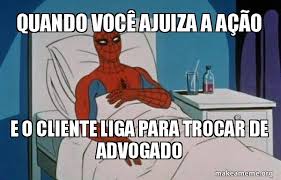 As 'among us' memes finally weaken, ironic memes about the popular game grow stronger. Quando VocaÂª Ajuiza A Aa A O E O Cliente Liga Para Trocar De Advogado Spiderman Cancer Make A Meme
