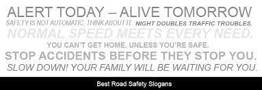 You're less likely to become impatient and take unnecessary risks. What Are The Best Road Safety Slogans Insurance Chat