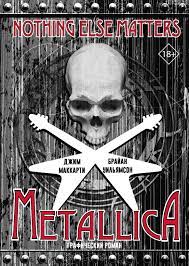 Die deutsche übersetzung von nothing else matters und andere metallica lyrics und videos findest du kostenlos auf songtexte.com. Das Buch Metallica Nothing Else Matters Graficheskij Roman Makkarti D Uiljamson B Isbn 9785171350239 Buch Online Kaufen