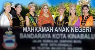 Mahkamah anak negeri wilayah persekutuan labuan (manwpl). Mahkamah Anak Negeri Sabah Malaysusi