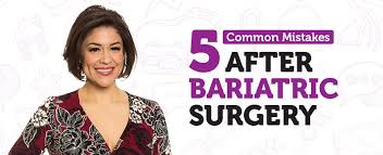 mon mistakes after bariatric surgery