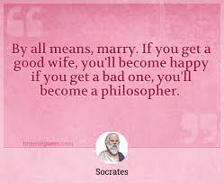 That's what a good wife does, keeps your dreams alive even when you don't believe anymore ― michael j. By All Means Marry If You Get A Good Wife You Ll Become Happy If You Get A Bad One You Ll Become A Philosopher