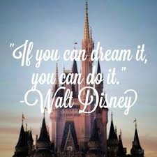 If You Can Dream It You Can Do It Walt Disney Quote If You Can Dream It You Can Do It Walt Disney Walt Disney Quotes Pageant Quotes Disney Quotes
