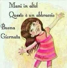 Abbracci Buongiorno Buongiorno Immagini Buongiorno Divertente