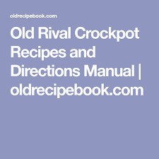 It's one of the most commonly carried brands and it's pretty affordable, usually costing just for starters, precise temperature control isn't ultimately necessary for slow cooking—the settings that this model offers (warm, low, high) would. Old Rival Crockpot Recipes And Directions Manual Oldrecipebook Com In 2020 Rival Crock Pot Crockpot Crockpot Recipes