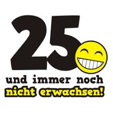 Spruche Geburtstag Zum 25 Triciahallekathy Site