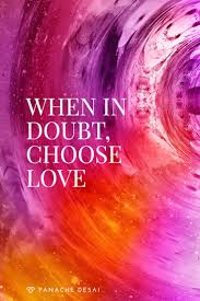 Love Is A Powerful Force That Will Guide You Closer To Clarity And Connection Choose Love Truth Spiritual Quotes