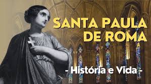 HISTÓRIA COMPLETA - História e Vida de SANTA PAULA DE ROMA - YouTube