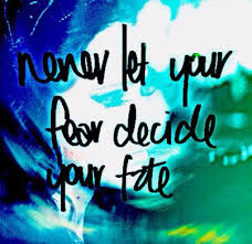 Never Let Your Fear Decide Your Fate Positive Quotes Positivity Quotes
