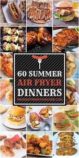 60 Summer Air Fryer Recipes Air Fryer Recipes Healthy Air Fryer Dinner Recipes Air Frier Recipes
