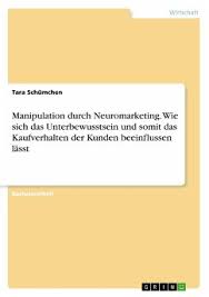 He died on august 2. Manipulation Durch Neuromarketing Wie Sich Das Unterbewusstsein Und Somit Das Von Tara Schumchen Fachbuch Bucher De