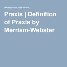 Praxis Exercise Or Practice Of An Art Science Or Skill Praxis I Definitions Words