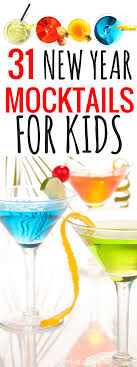 35 Deliciously Tasty Mocktails For Kids Kids New Years Eve Mocktails For Kids New Years Eve Snacks
