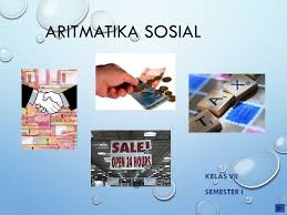 Untuk smp kelas 7 membahas mengenai harga pembelian, harga penjualan, untung dan rugi serta rabat, bruto, tara, neto dan bunga tunggal serta angsuran pinjaman. Aritmatika Sosial Kelas Vii Semester I Ppt Download