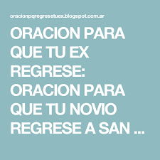 Oracion Para Que Tu Ex Regrese Oracion Para Que Tu Novio Regrese A San Cipriano Oraciones Oracion Para Que Regrese Novios