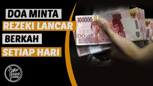 Insya allah rezeki anda akan dituntun ke arah yang berkah. Doa Agar Rezeki Lancar Dan Barokah