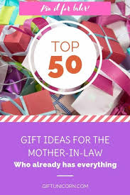 Birthday Gift For Daughter In Law Turning 30 50 Gift Ideas For The Mother In Law Who Has Everything Giftunicorn Mother In Law Gifts 50th Gifts Gifts