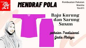 Kalau yang di pakai wanita biasanya memakai kebaya. Mendraf Pola Baju Kurung Dan Sarung Susun Baju Tradisional Wanita Melayu Malaysia Youtube
