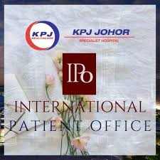 International Patient Office I P O Kpj Johor Specialist Hospital Home Facebook