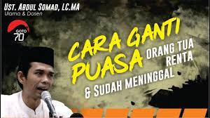 Cara Ganti Qadha Puasa Orang Tua Renta Dan Sudah Meninggal Ustadz Abdul Somad Youtube