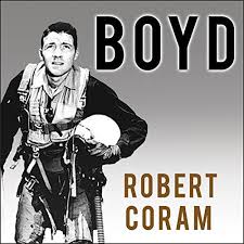 Boyd The Fighter Pilot Who Changed The Art Of War Audible Audiobook Unabridged Pilot Changed Boyd Fig With Images Fighter Pilot American Military History Fighter