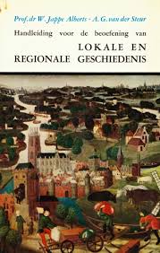 De Kaft Handleiding Voor De Beoefening Van Lokale En Regionale Geschiedenis W Jappe Alberts In 2020 Geschiedenis Handleiding Boekhandels