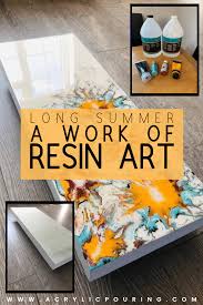 Long Summer A Work Of Resin Art Resin Art Resin Painting Acrylic Pouring